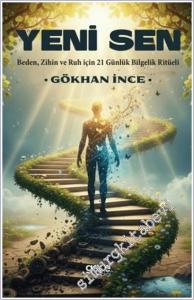 Yeni Sen : Beden, Zihin ve Ruh için 21 Günlük Bilgelik Ritüeli -        2025