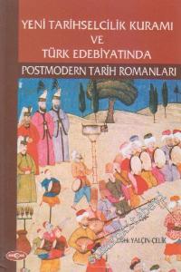 Yeni Tarihselcilik Kuramı ve Türk Edebiyatında Postmodern Tarih Romanları  -        2005