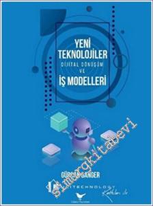 Yeni Teknolojiler, Dijital Dönüşüm ve İş Modelleri -        2023
