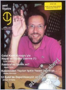 Yeni Tiyatro : İki Aylık Sahne Sanatları Dergisi : Celal Kadri Kınoğlu ile Hayat ve Tiyatro Üzerine  - Sayı: 21    Yıl: 3  Ağustos - Eylül  2010