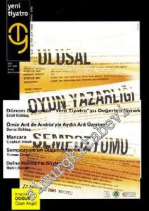 Yeni Tiyatro : İki Aylık Sahne Sanatları Dergisi Dosya : Uluslararası Oyun Yazarlığı Sempozyumu - Sayı: 10    Yıl: 2  Mart - Nisan  2009