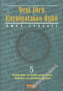 Yeni Türk Edebiyatında Öykü 5: Öykücüler ve Öykü Anlayışları Öyküleri ve Çözümlemeleri  -        2001