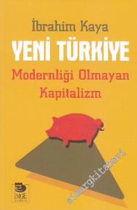 Yeni Türkiye: Modernliği Olmayan Kapitalizm -