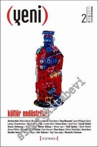 Yeni - Üç Aylık Kültür Dergisi - Kültür Endüstrileri - Sayı 2      Kış