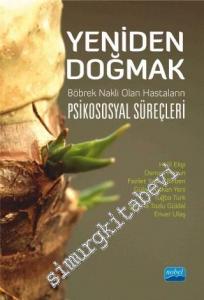 Yeniden Doğmak: Böbrek Nakli Olan Hastaların Psikososyal Süreçleri -
