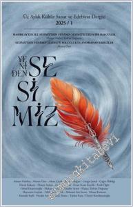 Yeniden Sesimiz - Üç Aylık Kültür Sanat ve Edebiyat Dergisi  - Sayı: 1       2025