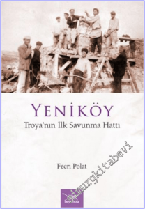 Yeniköy : Troya'nın İlk Savunma Hattı -