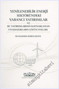 Yenilenebilir Enerji Sektöründeki Yabancı Yatırımlar ve Bu Yatırımlardan Kaynaklanan Uyuşmazlıkların Çözüm Yolları -        2026