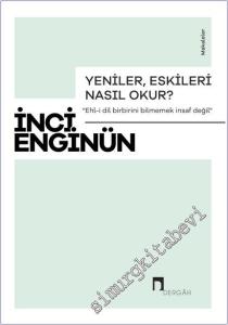 Yeniler Eskileri Nasıl Okur - Makaleler -        2025