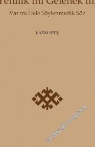 Yenilik mi Gelenek mi: Var mı Hele Söylenmedik Söz -        2017