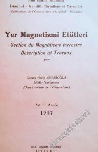 Yer Magnetizmi Etütleri 1947 = Section du Magnetism Terrestre Description et Travaux -        1948