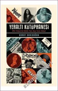 Yeraltı Kütüphanesi: 90'lar Türkiyesi'nde Altkültür: Rock Dergi Fanzin Edebiyat -        2020