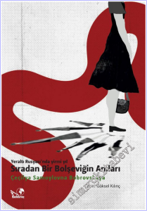 Yeraltı Rusyası'nda Yirmi Yıl : Sıradan Bir Bolşeviğin Anıları -        2026