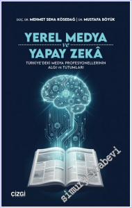Yerel Medya ve Yapay Zeka: Türkiye'deki Medya Profesyonellerinin Algı ve Tutumları -        2026