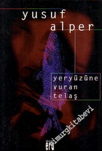 Yeryüzüne Vuran Telaş -