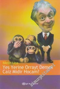 Yes Yerine Orrayt Demek Caiz midir Hocam ?     -        2006