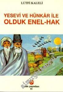 Yesevi ve Hünkâr ile Olduk Enel-Hak -