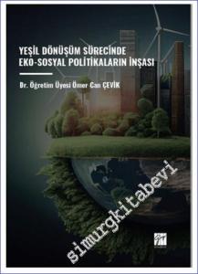 Yeşil Dönüşüm Sürecinde Eko-Sosyal Politikaların İnşası -        2023