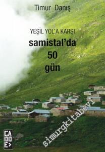 Yeşil Yol'a Karşı Samistal'da 50 Gün -