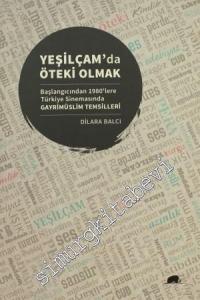Yeşilçam'da Öteki Olmak: Başlangıcından 1980'lere Türkiye Sinemasında Gayrimüslim Temsilleri -
