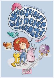 Yetişkinler Bizi Neden Anlamaz : Çocuklarda Felsefe 1 -        2022