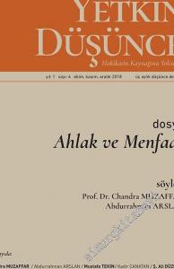 Yetkin Düşünce Dergisi: Hakikatin Kaynağına Yolculuk - Dosya: Ahlak ve Menfaat - Sayı: 4    Yıl: 1  Ekim, Kasım, Aralık
