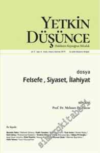 Yetkin Düşünce Dergisi: Hakikatin Kaynağına Yolculuk - Dosya: Felsefe, Siyaset, İlahiyat -  Sayı: 6     Yıl: 2  Nisan - Mayıs - Haziran