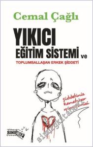 Yıkıcı Eğitim Sistemi ve Toplumsallaşan Erkek Şiddeti -        2025