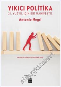 Yıkıcı Politika : 21. Yüzyıl İçin Bir Manifesto -        2023