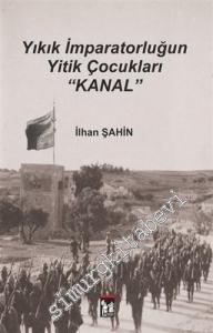 Yıkık İmparatorluğun Yitik Çocukları: Kanal -