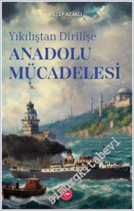 Yıkılıştan Dirilişe Anadolu Mücadelesi -        2024