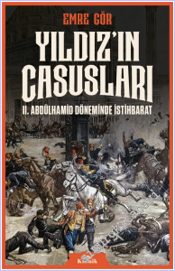 Yıldız'ın Casusları : 2. Abdülhamid Döneminde İstihbarat -        2026