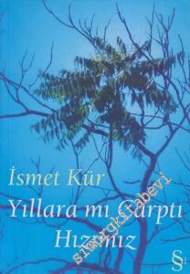 Yıllara mı Çarptı Hızımız? -