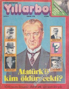 Yıllarboyu Tarih Dergisi - Dosya: Atatürk'ü Kim Öldürecekti? - Sayı: 8    1  Kasım