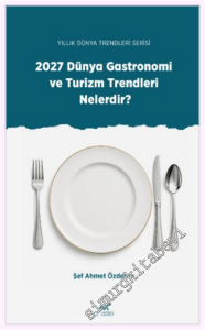 Yıllık Dünya Trendleri Serisi - 2027 Dünya Gastronomi ve Turizm Trendleri Nelerdir? -         2026