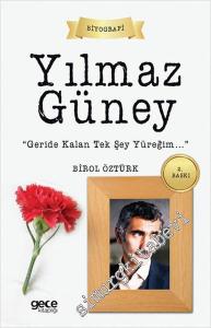 Yılmaz Güney: Geride Kalan Tek Şey Yüreğim -