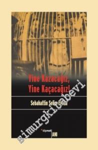 Yine Kazacağız Yine Kaçacağız -