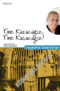 Yine Kazacağız Yine Kaçacağız -