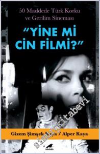 Yine Mi Cin Filmi: 50 Maddede Türk Korku ve Gerilim Sineması -        2024