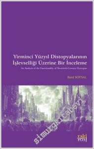 Yirminci Yüzyıl Distopyalarının İşlevselliği Üzerine Bir İnceleme -        2025