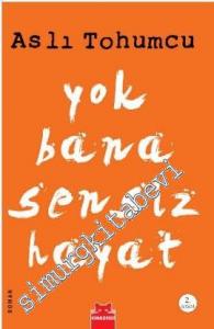Yok Bana Sensiz Hayat -