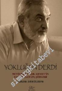 Yokluğun Derdi: Nevşehirli Aşık Ahmet'in Yaşamı, Sanatı, Şiirleri -