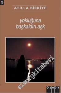 Yokluğuna Başkaldırı Aşk -