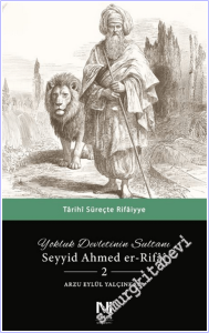 Yokluk Devletinin Sultanı Seyyid Ahmed er-Rifai - 2 : Tarihi Süreçte Rifaiyye -        2026