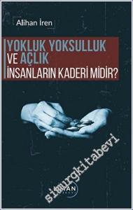 Yokluk, Yoksulluk ve Açlık İnsanların Kaderi Midir -        2023