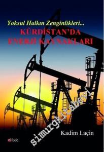 Yoksul Halkın Zenginlikleri: Kürdistanda Enerji Kaynakları -