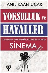 Yoksulluk ve Hayaller : Toplumsal Atmosferin Aktarıcısı Olarak Sinema -        2023