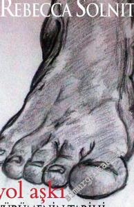 Yol Aşkı: Yürümenin Tarihi -