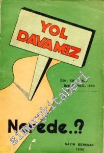 Yol Davamız Nerede ? Dün: 1300-1920, Bugün: 1920-1950, Yarın... -        1950