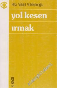 Yol Kesen Irmak ( Düşünceler, Anılar, Anmalar ) -
